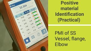 PMI Practical Video ll Positive Material Identification ll PMI of SS Vessel Flange Elbow [upl. by Edita]