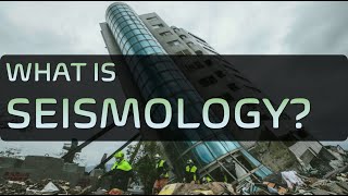 What is Seismology ※ What do Seismologists do [upl. by Keener135]