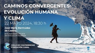 Evolución humana y clima  José María Bermúdez de Castro  Ciclo de Conferencias Fundación Canal [upl. by Neau]