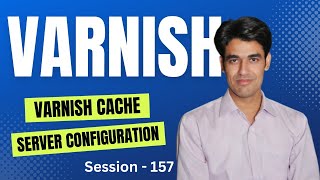 Session  157  Varnish Cache Server Configuration in Linux RHEL 89  Nehra Classes [upl. by Neevan]