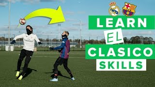 6 EL CLASICO FOOTBALL SKILLS YOU NEED TO LEARN [upl. by Burkhardt]