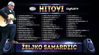 🎶 ŽELJKO SAMARDŽIĆ │ HITOVI │ CITYPLAY MUSIC 🎶 [upl. by Chet]