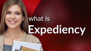 Expediency • what is EXPEDIENCY meaning [upl. by Vitkun547]