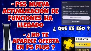 PS5 NUEVA ACTUALIZACIÓN DE FUNCIONES ¿ QUE ES ESO   ¿ NO TE APARECE OFERTA DE PLAYSTATION PLUS [upl. by Grunberg233]