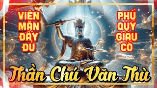 Thần Chú Văn Thù Bồ Tát 39 GIẢI OÁN HẠI BA ĐỘC  ĐẦY ĐỦ PHƯƠNG TIỆN GIÚP HỮU TÌNH Manjushri Mantra [upl. by Azyl]