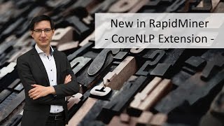 New in RapidMiner 02  CoreNLP and NLP Tagging [upl. by Semmes]