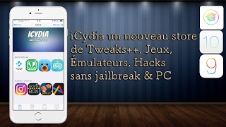 iCydia un nouveau store de Tweaks Jeux Émulateurs Hacks sans jailbreak amp PC [upl. by Einehpets]