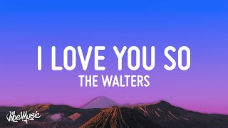 The Walters  I Love You So Lyrics [upl. by Yrennalf438]