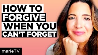 How To Forgive When You Can’t Or Shouldn’t Forget [upl. by Filomena]