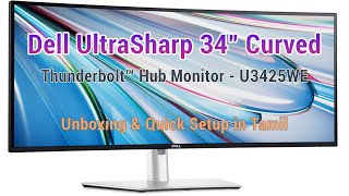 Dell Ultrasharp 34quot Curved Thunderbolt Hub monitor  U3425WE unbox amp setup in tamil [upl. by Irat]