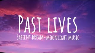 pastlives  sapientdream lyrics  Moonlight music [upl. by Kip]