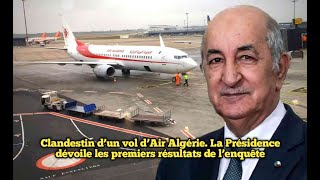 Clandestin d’un vol d’Air Algérie La Présidence dévoile les premiers résultats de l’enquête [upl. by Merv]