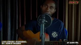 Live Concert Ep2 Wahozeho By John B Twagira Directed By Bazzo Pro [upl. by Cormac749]