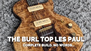 Whole build The Burl Top Les Paul [upl. by Ellery]