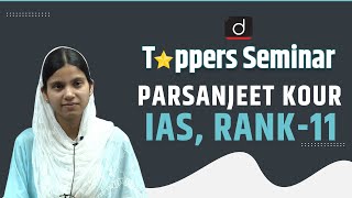 Toppers Seminar  Parsanjeet Kour IAS Rank11  UPSC 2022  Drishti IAS English [upl. by Akemrej301]