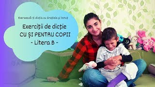 Lectii de dictie pentru copii Litera B Exerseazati dictia cu Gratiela si Ionut [upl. by Oj]