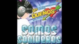 Los Duenos  Somos Sonideros Disco Completo [upl. by Enelyad]