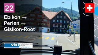 4K 🇨🇭 Cab Ride VBL LUZERN BUS  22 Ebikon → Perlen → GisikonRoot  Volvo 7900 Hybrid [upl. by Nojram753]