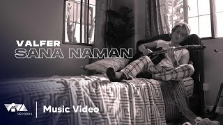 Sana Naman  Valfer Official Music Video [upl. by Violeta]