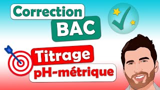 TITRAGE pH métrique  acide base 🎯 Correction BAC ✅ Terminale spécialité physique chimie  Lycée [upl. by Joerg]