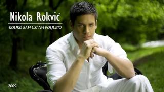 Nikola Rokvic  Koliko sam usana poljubio 2009 [upl. by Lledyl]