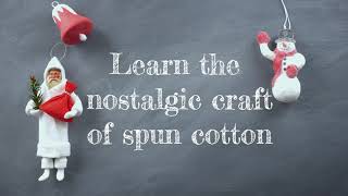 New Book Spun Cotton Christmas Ornaments  Learn the Nostalgic Craft of Spun Cotton [upl. by Anerdna]