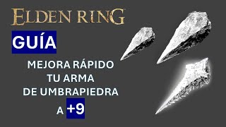 Elden Ring Guía Mejora rápido a 9 tu arma de Umbrapiedra [upl. by Pinter]