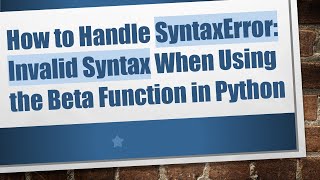 How to Handle SyntaxError Invalid Syntax When Using the Beta Function in Python [upl. by Mclaurin]