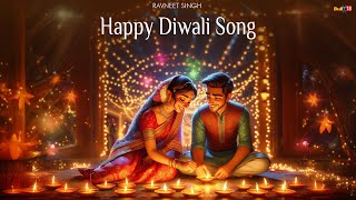 Happy Diwali Song  Ravneet Singh  Diwali Special Songs [upl. by Dickson]