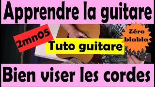 Guitare pour débutant  comment bien viser les cordes [upl. by Zzaj]