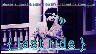 THE LAST RIDE  Sidhu Moosewala song  legend song  shiddhu song  last ride song [upl. by Maxentia]