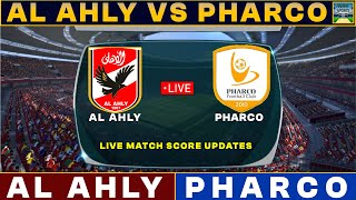 Al Ahly Vs Pharco Live Match Today  AA Vs PHA Live Football Match 2024 Live [upl. by Frear]