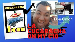 La cucaracha horn on c10  Don Omar  Garage series [upl. by Swinton]