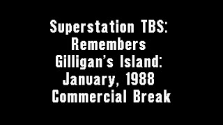 Superstation TBS Remembers Gilligans Island January 1988 Commercial Break [upl. by Rees687]