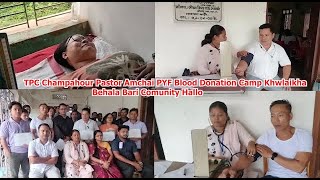 TPC Champahour Pastor Amchai PYF Blood Donation Camp Khwlaikha Behala Bari Comunity Hallo [upl. by Deeyn]