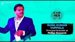 Deeper Insights with Sunil Kumar Vuppala of Philips Research at Cypher2018 [upl. by Jordain505]