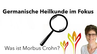 Morbus Crohn im Fokus nach Germanischer Heilkunde [upl. by Sarina]