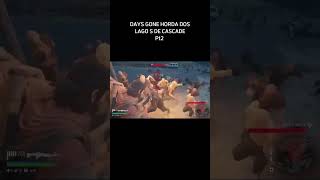 Pt2 DAYS GONE HORDA DOS LAGO DE CASCADE gaming foryou gameplay daysgone horda [upl. by Giulia744]