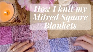 How I knit my Mitred Square Blankets [upl. by Syverson]