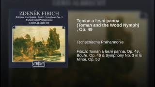 Toman a lesni panna Toman and the Wood Nymph  Op 49 [upl. by Erreid21]