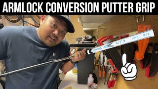 Making a DIY Armlock Putter  Arm Lock 17quot AL2 Converter Grip Install [upl. by Kabab510]