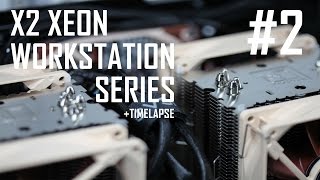 X2 XEON WORKSTATION SERIES 2 Build Log with Timelapse [upl. by Matilda]