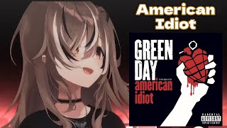 Mumei Sings quotAmerican Idiotquot by Green Day  Karaoke [upl. by Nylzor]