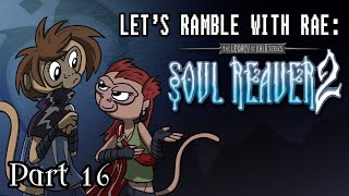 Lets Ramble With Rae Soul Reaver 2 Part 16 [upl. by Rehpotirhc]