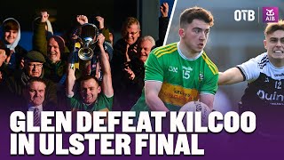 quotTo reach the holy grail in Ulster football is a special feelingquot  Glen overcome Kilcoo  Reaction [upl. by Wakerly]