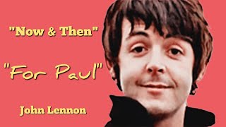 quotFOR PAULquot John Lennon Now amp Then Beatles  rework [upl. by Desai101]