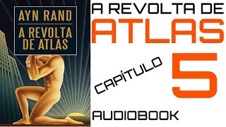 A REVOLTA DE ATLAS  Capítulo 5  Audiobook [upl. by Blain]