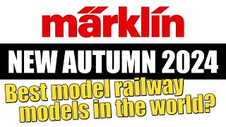 MARKLIN AUTUMN 2024 MODEL RELEASES  Model Railway News  Märklin HO Z Gauge1 Scales [upl. by Burr]