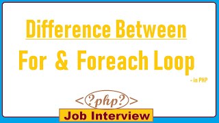 22 What is the Difference Between For and Foreach Loop amp Example in PHP [upl. by Auqinot]