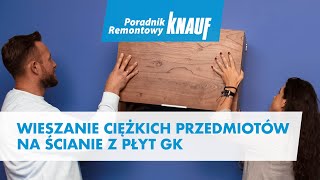 Wieszanie ciężkich przedmiotów na ścianie z płyt GK Poradnik Remontowy Knauf [upl. by Vivien643]